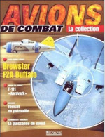 N° 43   BREWSTER F2A BUFFALO   Aviation  La Collection AVIONS DE COMBAT Guerre Militaria - Aviation
