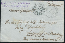 1915 Tábori Posta Levél "K.u.K. MARINEFELDPOSTAMT POLA" , "K.und K. KRIEGSMARINE / ERZHERZOG FERDINAND MAX" - Sonstige & Ohne Zuordnung