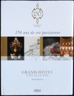 Pascal Boissel - 150 Ans De Vie Parisienne - GRAND-HÔTEL - CAFÉ DE LA PAIX - éditions Italiques - ( 2004 ) . - Paris