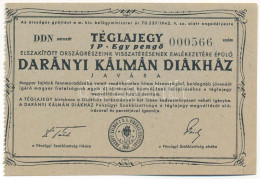 ~1942. "Darányi Kálmán Diákház" Téglajegy 1P értékben, "DDN 000566" Sorszámmal T:AU - Sin Clasificación