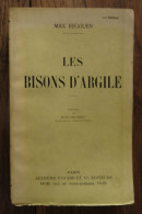 Les Bisons D'argile De Max Begouen. Paris, Arthème Fayard Et Cie, éditeurs. 1925 - 1901-1940