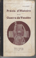 Livre Illustré " Précis D'histoire De La Guerre De VENDEE " Par Le Dr Ch. Coubard -1946 - THOUARS-SAUMUR-FONTENAY - Pays De Loire