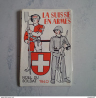 CARTE LA SUISSE EN ARMES NOEL DU SOLDAT 1940 CARTE - Andere & Zonder Classificatie