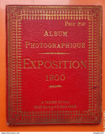 LIVRET 18 PHOTOGRAPHIES ALBUM EXPOSITION 1900 CHAMPS ELYSÉES PONT ALEXANDRE PALAIS ESPLANADE ... - Albumes & Colecciones