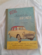Guide Technique Et Pretique  Simca Aronde Tous Modeles 1960 - Auto