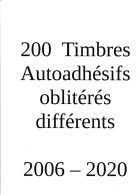 " LOT DE 200 TIMBRES AUTOADHESIFS OBLITERES DIFFERENTS 2006 - 2020 ". A Saisir !!! - Other & Unclassified