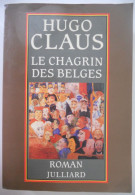 LE CHAGRIN DES BELGES Roman Par Hugo Claus Traduit Par Alain Van Crugten / Paris Julliard - Het Verdriet Van België - Belgische Schrijvers