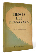 Ciencia Del Pranayama - Sri Swami Sivananda Sarasvati - Filosofía Y Sicología
