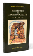 Mitos Y Leyendas Del Camino De Santiago Del Sur. Vía De La Plata - José Sendén Blázquez - Philosophie & Psychologie