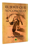 El Jesús Que Yo Conozco (dedicado) - Eva Argüelles (Luna) - Filosofía Y Sicología