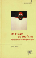 De L'islam Au Soufisme. Refletions D'un Ami Gnostique - Selim Aissel - Filosofie & Psychologie