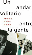 Un Andar Solitario Entre La Gente - Antonio Muñoz Molina - Philosophy & Psychologie