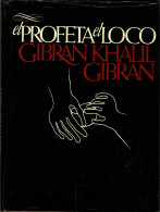 El Profeta. El Loco - Gibran Khalil Gibran - Filosofía Y Sicología