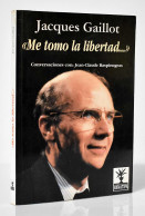 Me Tomo La Libertad... - Jacques Gaillot - Philosophie & Psychologie