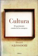 Cultura. El Patrimonio Común De Los Europeos - Donald Sassoon - Filosofia & Psicologia