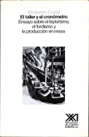 El Taller Y El Cronómetro. Ensayo Sobre El Taylorismo, El Fordismo Y La Producción En Masa - Benjamin Coriat - Philosophy & Psychologie