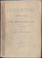 Juventud. Conferencia Y Réplica De José López Rey - Luis Jiménez De Asúa - Filosofia & Psicologia
