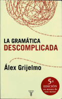 La Gramática Descomplicada - Alex Grijelmo - Filosofía Y Sicología