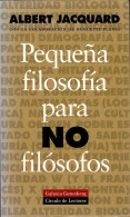 Pequeña Filosofía Para No Filósofos - Albert Jacquard - Filosofia & Psicologia