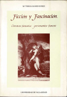 Ficción Y Fascinación. Literatura Fantástica Prerromántica Francesa - Mª Teresa Ramos Gómez - Filosofía Y Sicología