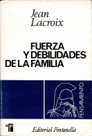 Fuerza Y Debilidades De La Familia - Jean Lacroix - Filosofía Y Sicología