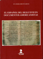 El Español Del Siglo XVII En Documentos Americanistas - Eva María Bravo García - Philosophie & Psychologie