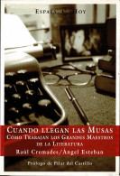 Cuando Llegan Las Musas. Cómo Trabajan Los Grandes Maestros De La Literatura - Raúl Cremades Y Angel Esteban - Filosofie & Psychologie