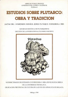 Estudios Sobre Plutarco: Obra Y Tradición - Aurelio Pérez Jiménez, Gonzalo Del Cerro Calderón (Eds.) - Filosofía Y Sicología