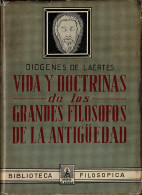 Vida Y Doctrinas De Los Grandes Filósofos De La Antigüedad - Diogenes De Laertes - Filosofía Y Sicología