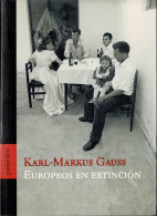 Europeos En Extinción - Karl-Markus Gauss - Filosofía Y Sicología