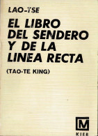 El Libro Del Sendero Y De La Línea Recta (Tao-Te King) - Lao-Tse - Filosofía Y Sicología