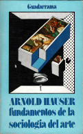 Sociología Del Arte 1. Fundamentos De La Sociología Del Arte - Arnold Hauser - Filosofía Y Sicología