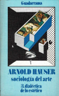 Sociología Del Arte 3. Dialéctica De Lo Estético - Arnold Hauser - Filosofía Y Sicología