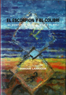 El Escorpión Y El Colibrí (el Conflicto Entre El Bien Y El Mal) (dedicado) - Enrique Larroque - Philosophie & Psychologie