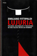 Lujuria. Pecados, Escándalos Y Traiciones De Una Iglesia Hecha De Hombres - Emiliano Fittipaldi - Philosophy & Psychologie