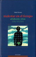 Malestar En El Tiempo. Globalización Y Debate - John Zerzan - Filosofía Y Sicología