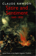 Satire And Sentiment 1660-1830. Stress Points In The English Augustan Tradition - Claude Rawson - Filosofia & Psicologia