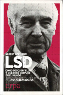 LSD. Cómo Descubrí El ácido Y Qué Pasó Después En El Mundo - Albert Hofmann - Filosofía Y Sicología