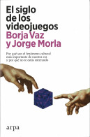 El Siglo De Los Videojuegos - Borja Vaz, Jorge Morla - Filosofie & Psychologie