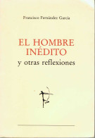 El Hombre Inédito Y Otras Reflexiones - Francisco Fernández García - Philosophie & Psychologie