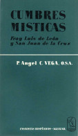 Cumbres Místicas. Fray Luis De León Y San Juan De La Cruz - Angel C. Vega - Filosofía Y Sicología