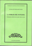 La Morada Del Fantasma. Itinerarios Artísticos De Mario Vargas Llosa - Guadalupe Fernández Ariza - Philosophy & Psychologie