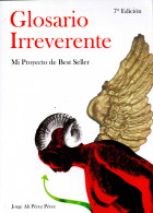 Glosario Irreverente - Jorge Ali Pérez Pérez (dedicado) - Filosofía Y Sicología