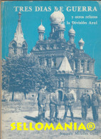 TRES DIAS DE GUERRA Y OTROS RELATOS DE LA DIVISION AZUL TC24318 A5C1 - Guerra 1939-45