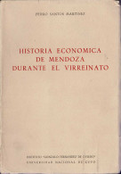 Historia Económica De Mendoza Durante El Virreinato (1776-1810) - Pedro Santos Martínez - Histoire Et Art