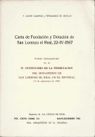 Carta De Fundación Y Dotación De San Lorenzo El Real, 22-IV-1567 (dedicado) - Francisco Javier Campos Y Fernández De  - Geschiedenis & Kunst