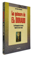 La Quimera De El Dorado. La Búsqueda Del Mítico Tesoro De Los Incas - Guttfried Kirchner - Historia Y Arte