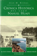 Crónica Histórica Del Lago Nahuel Huapi - Juan M. Biedma - Geschiedenis & Kunst