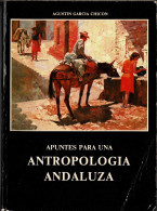 Apuntes Para Una Antropología Andaluza (dedicado) - Agustín García Chicón - Historia Y Arte