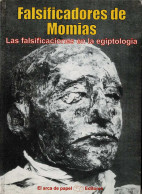 Falsificadores De Momias. Las Falsificaciones En La Egiptología - José Antonio Solís - Geschiedenis & Kunst